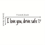 I Love You Drive Safe Car Mirror Sticker additional angle