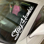 Stay Humble Windshield Decal - Large Funny Vinyl Sticker for Drift Cars & Trucks, Bumper Decoration