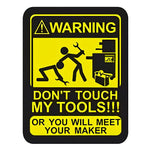 Don't Touch My Tools Car Sticker | Waterproof Vinyl Decal for Garage, Truck, or Workshop